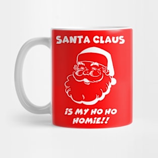 Santa Claus is My Homie White Mug